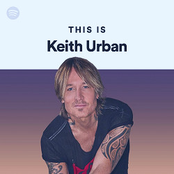 This Is Keith Urban - playlist by Spotify | Spotify